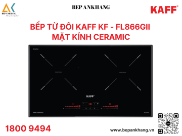 Bếp từ 2 vùng nấu KAFF KF - FL866GII - Xuất xứ: Malaysia